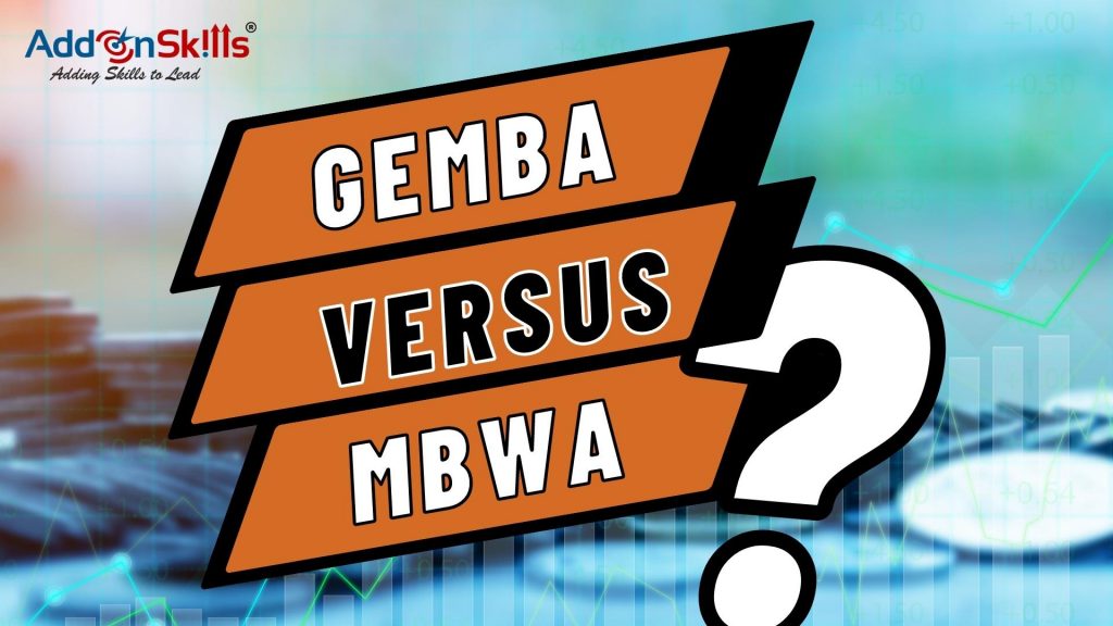 Application of GEMBA and MBWA